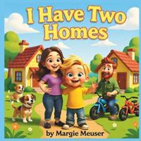 I Have Two Homes