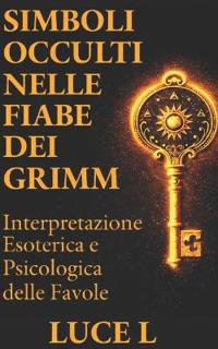 I Simboli Occulti nelle Fiabe dei Fratelli Grimm