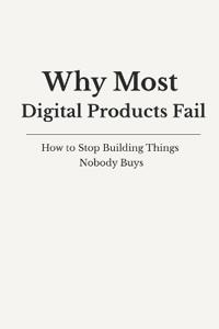 Why Digital Products Fail