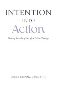 Intention Into Action