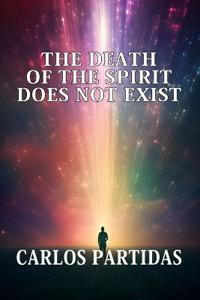 The Death of the Spirit Does Not Exist