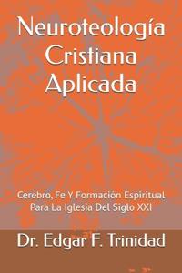 Neuroteología Cristiana Aplicada