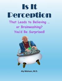 Is It Perception That Leads to Believing ... Or Brainwashing?