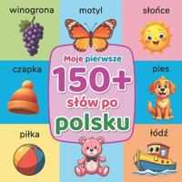 Moje pierwsze 150+ slów po polsku