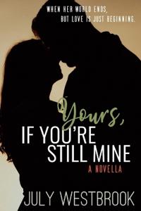 Yours, If You're Still Mine