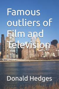 Famous outliers of Film and Television