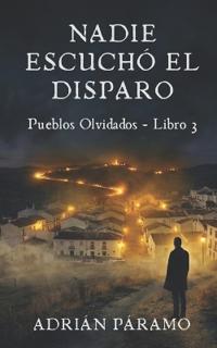 Nadie escuchó el disparo