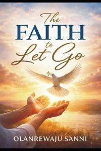 The Faith to Let Go