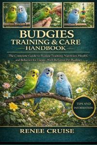 Budgies Training & Care Handbook