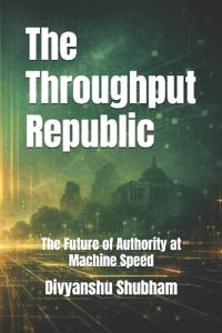 The Throughput Republic