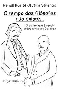 O tempo dos filósofos não existe...