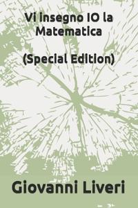 Vi insegno IO la matematica. (Special Edition)