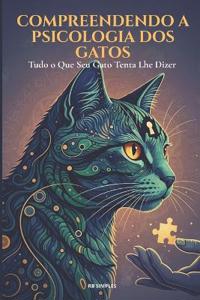 Compreendendo a Psicologia dos Gatos