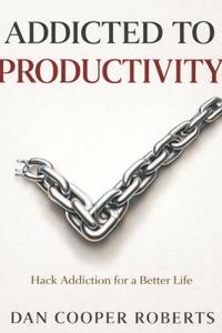 Addicted to Productivity