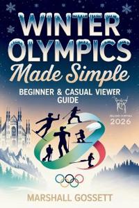 Winter Olympics 2026 Made Simple
