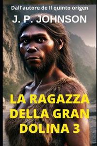 La Ragazza Della Gran Dolina 3