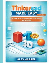 Tinkercad Made Easy (2026 Edition)