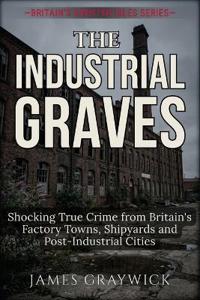 The Industrial Graves