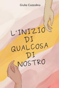 L'inizio di qualcosa di nostro