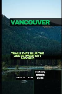 Vancouver Hiking Guide 2026