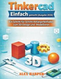 Tinkercad Einfach gemacht (Ausgabe 2026)