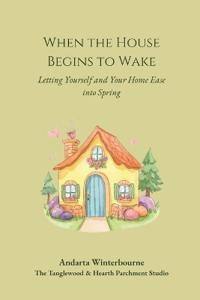 When the House Begins to Wake