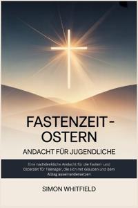 Fastenzeit - Ostern Andacht Für Jugendliche