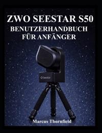 Zwo Seestar S50 Benutzerhandbuch Für Anfänger