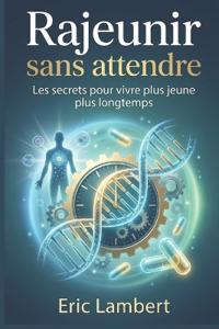 Rajeunir sans attendre