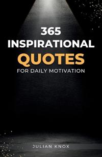 365 Inspirational Quotes for Daily Motivation
