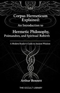 Corpus Hermeticum Explained