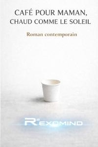 Café Pour Maman, Chaud Comme Le Soleil