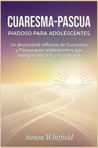 Cuaresma-Pascua Piadoso Para Adolescentes