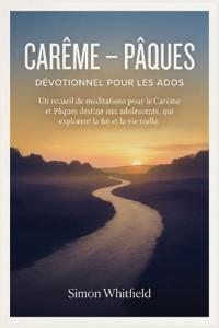 Carême - Pâques Dévotionnel Pour Les Ados