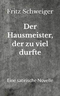 Der Hausmeister, der zu viel durfte