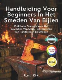 Handleiding Voor Beginners In Het Smeden Van Bijlen
