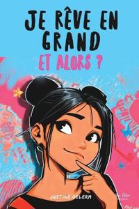 Je rêve en grand, et alors ?