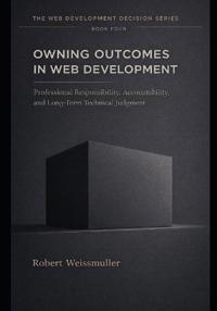 Owning Outcomes in Web Development