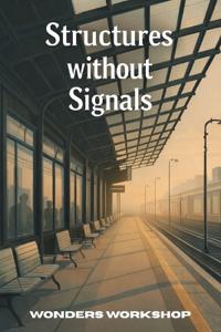 Structures Without Signals