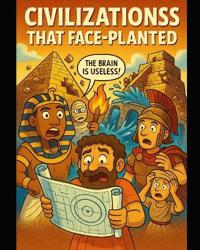 Civilizations That Face-Planted