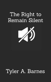 The Right to Remain Silent