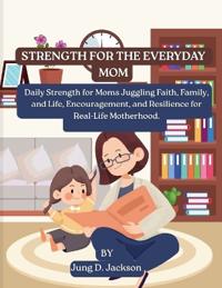 Strength for the Everyday Mom