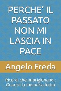 Perche' Il Passato Non Mi Lascia in Pace
