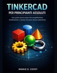 Tinkercad Per Principianti Assoluti