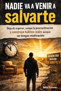 Nadie va a venir a salvarte