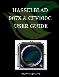 Hasselblad 907X & CFV100C User Guide
