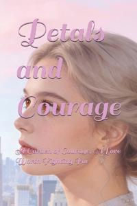 Petals and Courage