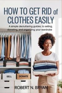 How to Get Rid of Clothes Easily