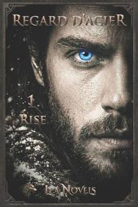 Novels, L: Regard d'acier - 1. Rise