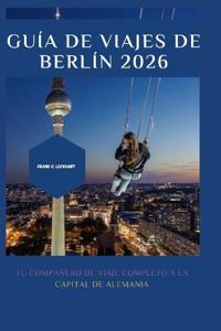 Guía de Viajes de Berlín 2026